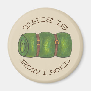 Aimant Voici comment je roule le Camp Rolled Sleeping Bag