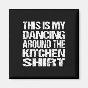 Aimant Voici Ma Danse Autour De La Cuisine