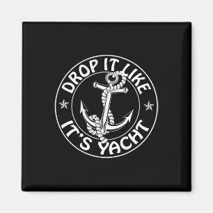 Aimant Voile Voilier Funny Drop It Like It's Yacht Cruis