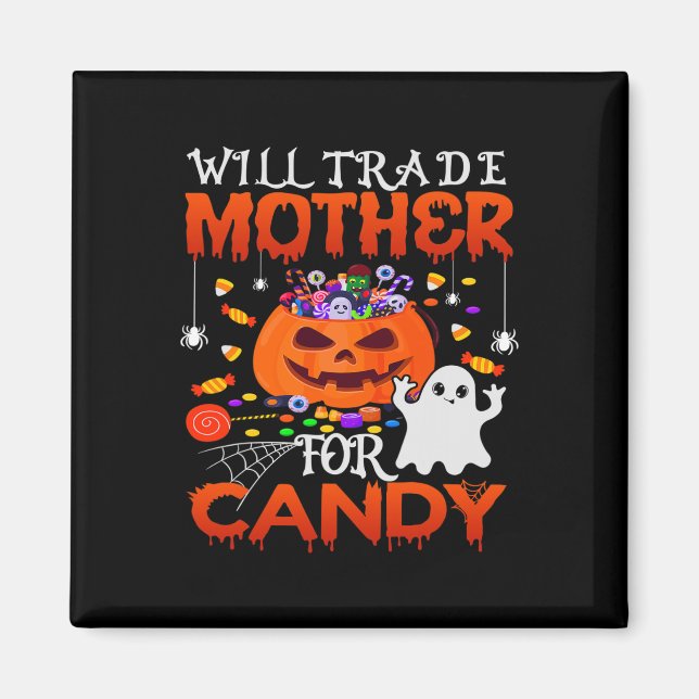 Aimant Vont Échanger Mère Pour Candy Funny Halloween Enfa (Devant)