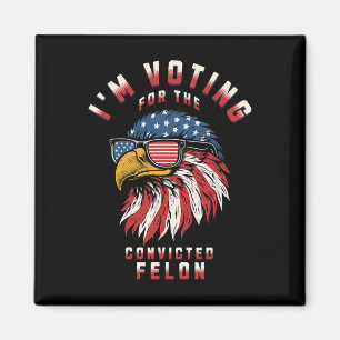 Aimant Vote Pour Le Condamné Felon Funny Pro Trump 202