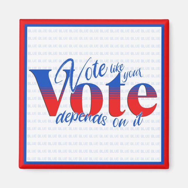 Aimant Votez comme votre vote en dépend (Devant)