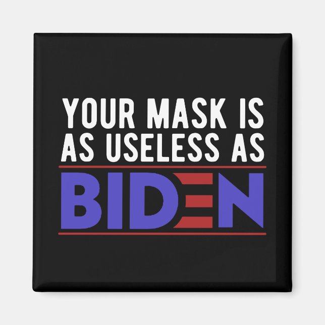 Aimant Votre Masque Est Aussi Inutile Que Biden (Devant)
