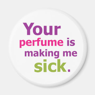 Aimant Votre parfum me rend malade. 3
