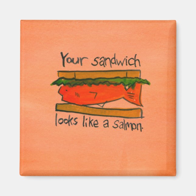 Aimant Votre sandwich ressemble à un Saumon (Devant)