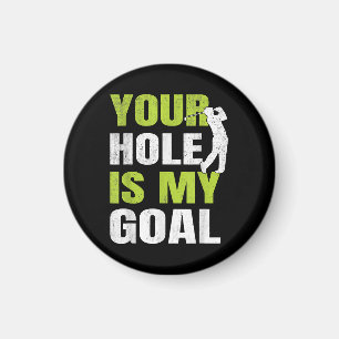 Aimant Votre Trou Est Mon Objectif - Golf Player Humour d