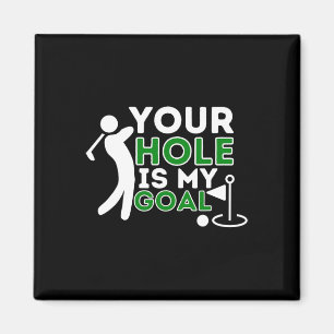 Aimant Votre trou est mon objectif - Joueur de golf humou