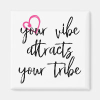 Votre vibe attire votre tribu
