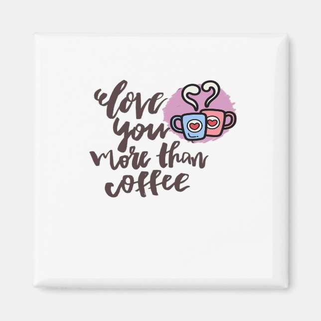 Aimant Vous aimez plus que le café Mignon Style romantiqu (Devant)