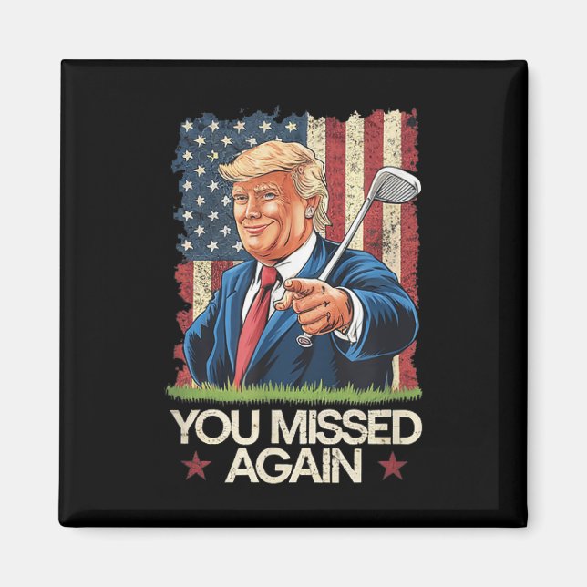 Aimant Vous avez encore raté Trump 2024 Drapeau Usa  (Devant)