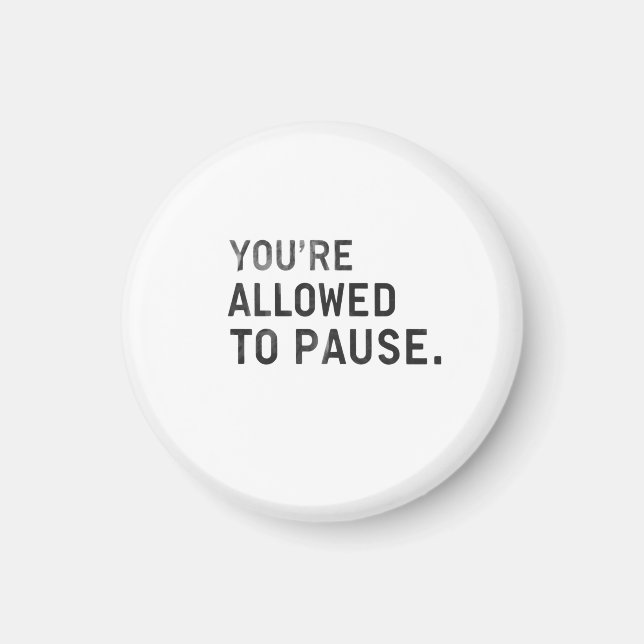 Aimant "Vous avez le droit de faire une pause." (Devant)