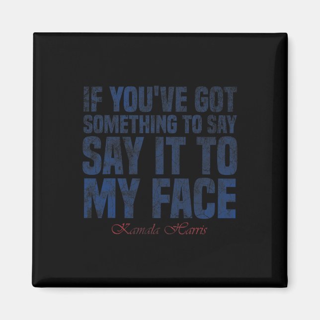 Aimant Vous Avez Quelque Chose À Dire À Mon Visage H (Devant)