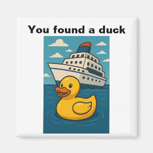 Aimant Vous avez trouvé un canard - peau de canard en cao