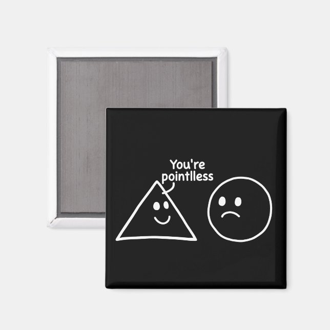 Aimant Vous êtes des formes géométriques inutiles humour  (Recto/Verso)