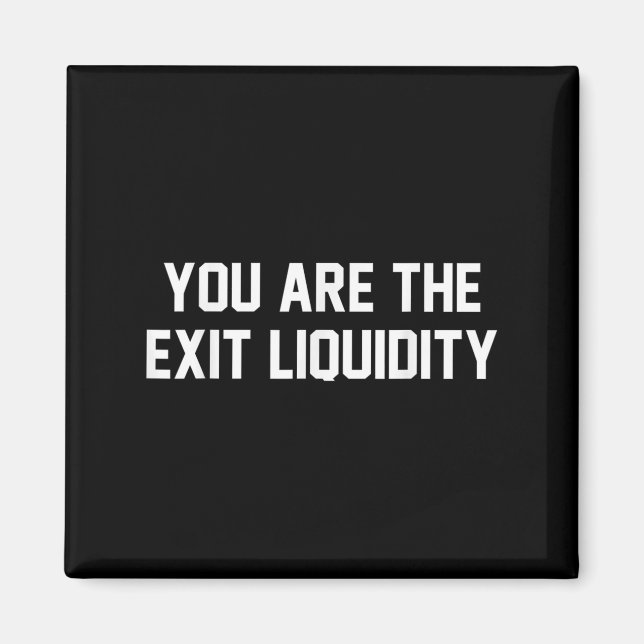 Aimant Vous Êtes Exit Liquidity Blockchain Crypto Inves (Devant)
