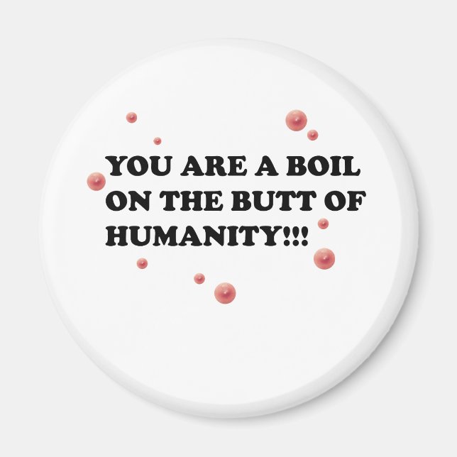 Aimant Vous êtes la boule sur le pied de l'humanité (Devant)