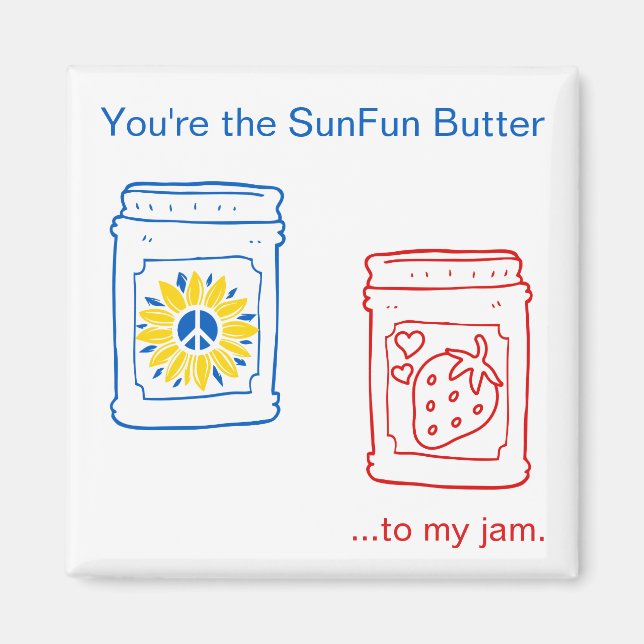 Aimant Vous êtes le Beurre SunFun à ma confiture. (Devant)
