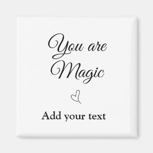 Aimant Vous êtes magique ajoutez votre texte image motiva