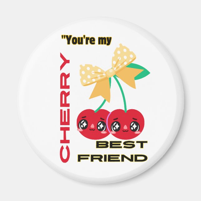 AIMANT VOUS ÊTES MON MEILLEUR AMI CHERRY (Devant)