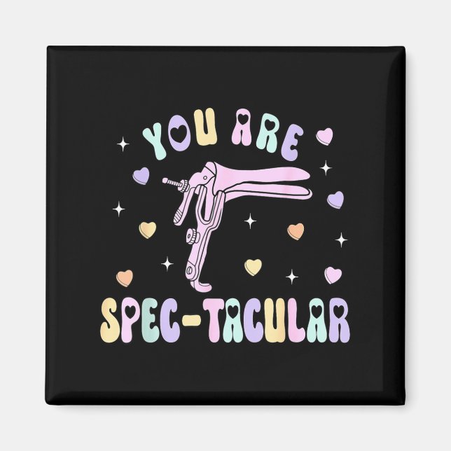 Aimant Vous êtes un Spec-taculaire Speculum Obgyn de la S (Devant)