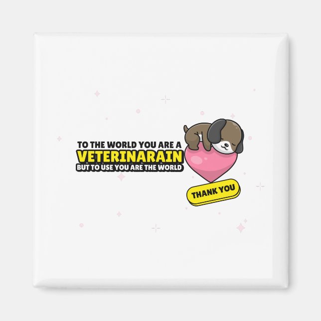 Aimant Vous Êtes Un Vétérinaire Mais Pour Nous Vous Êtes  (Devant)