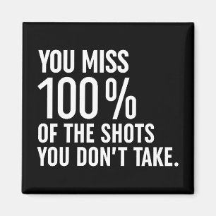 Aimant Vous manquez 100% des coups que vous ne prenez pas