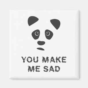 Aimant Vous me rendez triste. Panda triste.