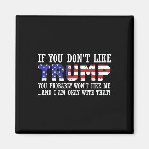 Aimant Vous n'aimez pas Trump alors vous ne voulez pas me