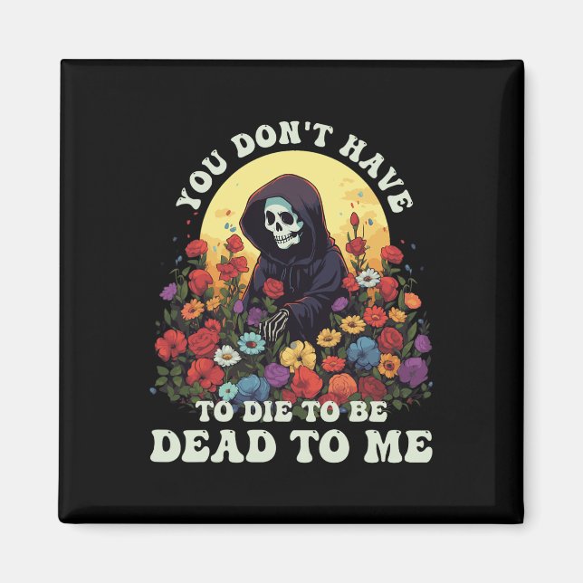 Aimant Vous n'avez pas à mourir pour être mort pour moi s (Devant)