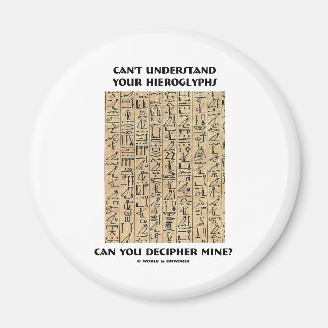 Aimant Vous ne comprenez pas vos Hiéroglyphes décipher mi (Devant)