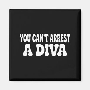 Aimant Vous ne pouvez pas arrêter une diva drôle