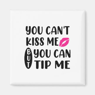 Aimant Vous ne pouvez pas m'embrasser mais vous pouvez me