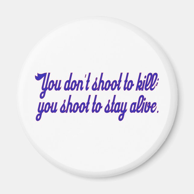 Aimant Vous ne tirez pas pour tuer ; (Devant)