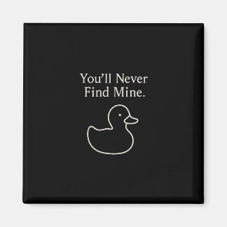 Aimant Vous ne trouverez jamais mes canards de croisière