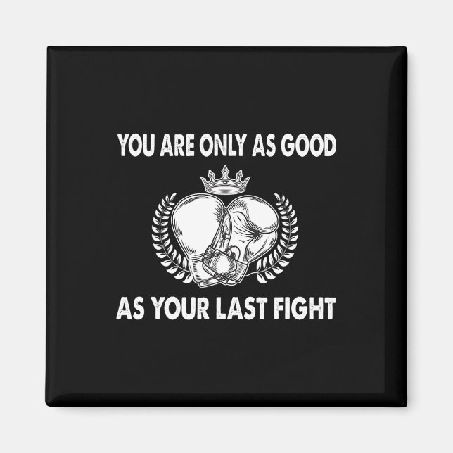 Aimant Vous n'êtes aussi bon que votre dernier combat, Bo (Devant)