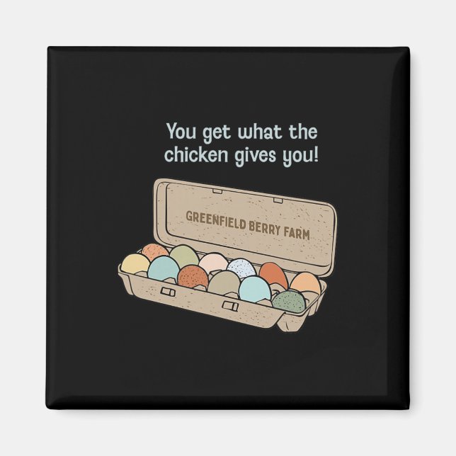 Aimant Vous obtenez ce que la poule vous donne !  (Devant)