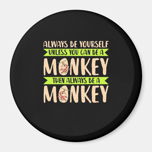 Aimant Vous pouvez être un singe (Devant)