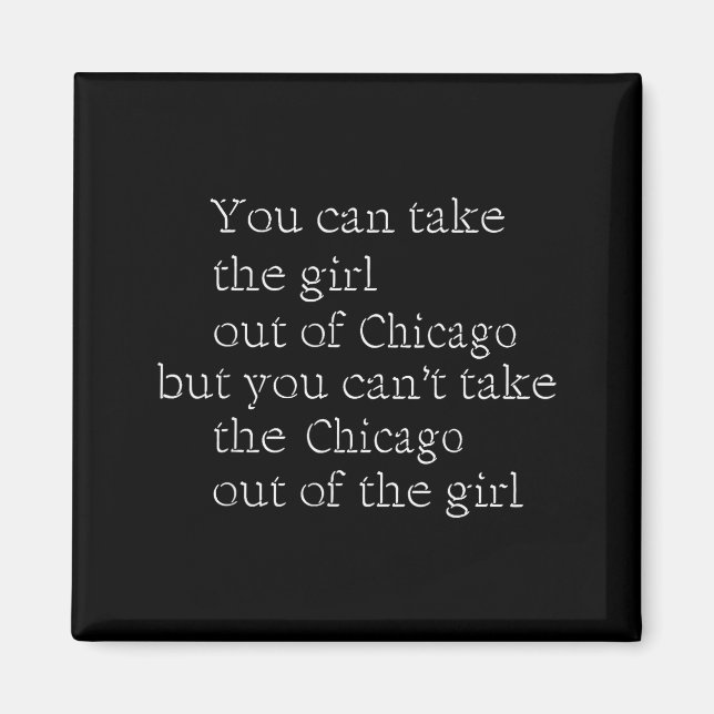 Aimant Vous pouvez sortir la fille de Chicago mais vous n (Devant)