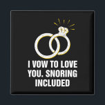 Aimant Vow To Love You Snoring Inclut Funny Mariage Hum<br><div class="desc">Vow To Love You Snoring Inclut Amusant Humour Mariage</div>
