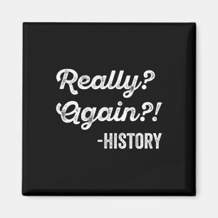 Aimant Vraiment encore ! Histoire Prof d'histoire Citatio