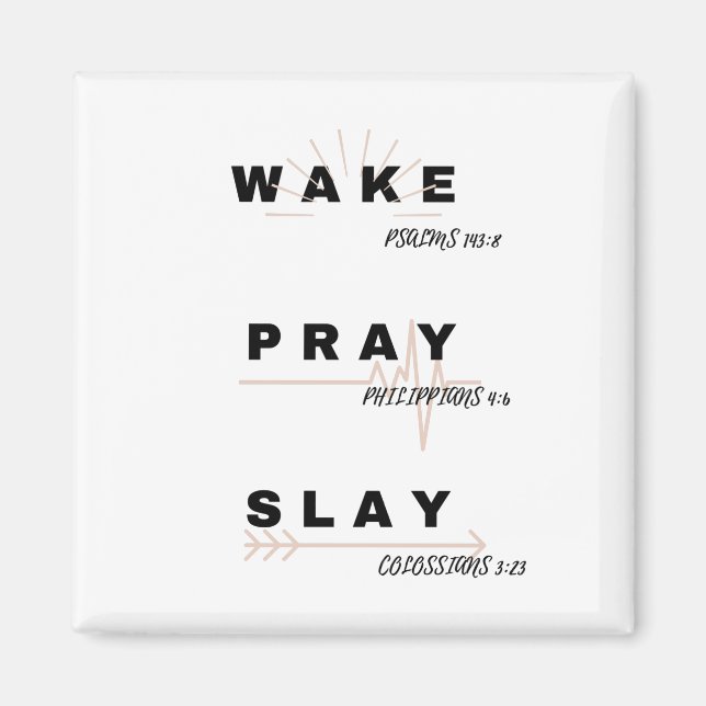 Aimant WAKE (Psaume 143:8), PRAY (Philippiens. 4:6), SLAY (Devant)