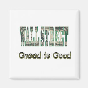 Aimant Wall Street/ La cupidité est bonne