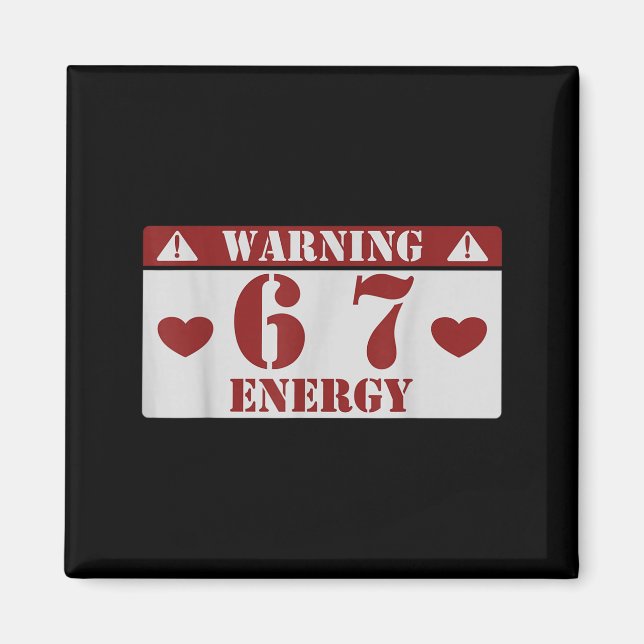 Aimant Warning 6 7 Energy Fun 67 Number 6-7 6 7 Six Seven (Devant)