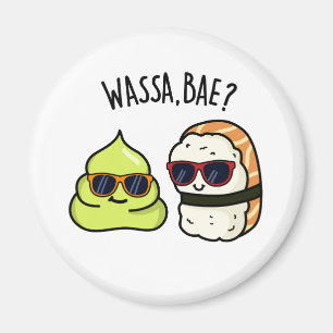 Aimant Wassa Bae Drôle Nourriture Wasabi Pun