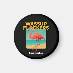 Aimant Wassup Flockers Funny Flamant rose Retro Beach Cit