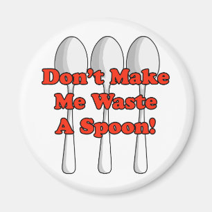 Aimant Waste A Spoon!