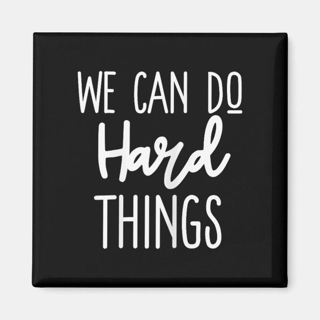 Aimant We Can Do Hard Things Sitive Message Motivational  (Devant)