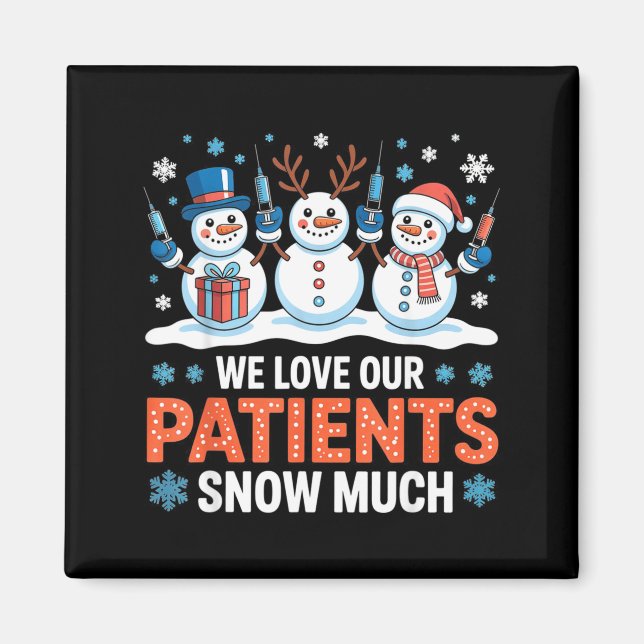 Aimant We Love Our Patients Snow Much Funny Snowman Chris (Devant)