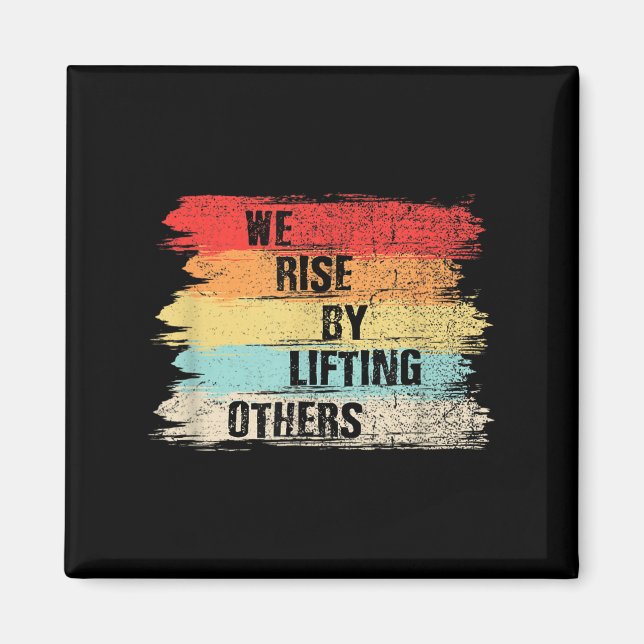 Aimant We Rise By Lifting Others Motivational Quotes  (Devant)