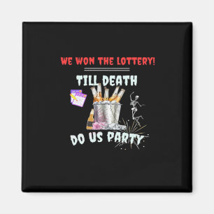 Aimant We The Lottery - Till Death Do Us Party
